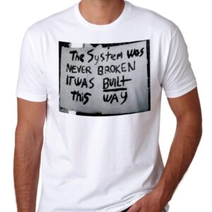 the system was never broken it was built this way On Ferguson True Religion T Shirt