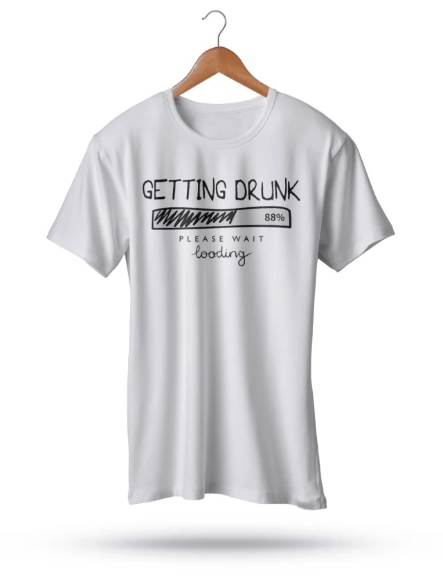 Getting Drunk Loading Slogan T-Shirt