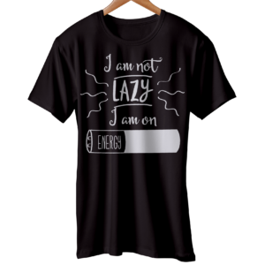 Im Not Lazy Iam On Energy Saving Mode