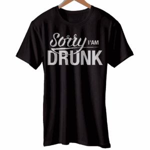Sorry Im Drunk