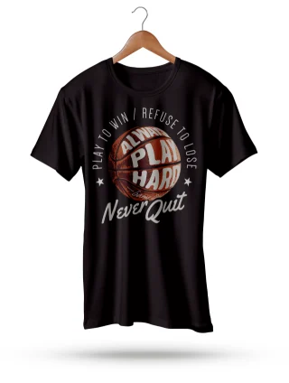 Basketball Nba Play To Win Refuse Ti Lose Always Play Hard Never Quit