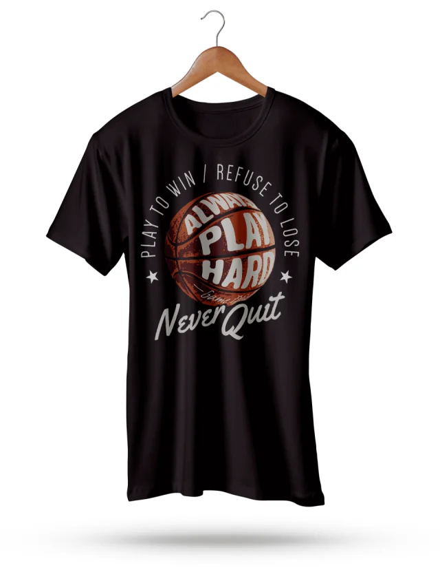 Basketball Nba Play To Win Refuse Ti Lose Always Play Hard Never Quit