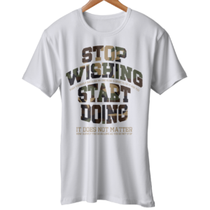 Military Stop Wishing Start Doing