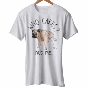 Dog Pug Who Cares? Not Me