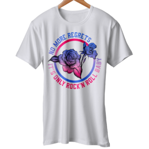 No More Regrets Its Only Rock N Roll Baby