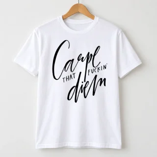 Carpe That Fuckin Diem Graphic T-Shirt