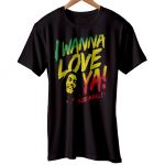 Bob Marley T Shirt I wanna Love You Reggae