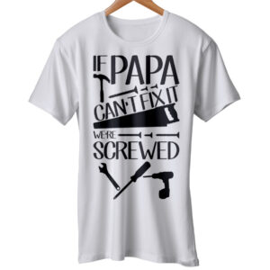 Grandad Gift Tshirt if Papa cant fix it we are scewed White