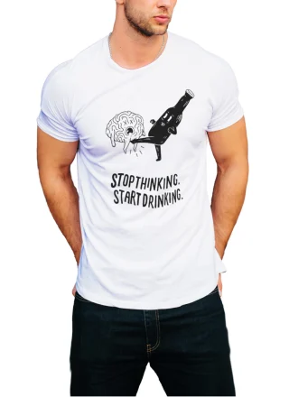 Stop Thinking Start Drinking T Shirt Party Motivation Tee White Weeked Brain — alternate view