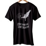 Stop Thinking Start Drinking T Shirt Party Motivation Tee Black Weeked Brain