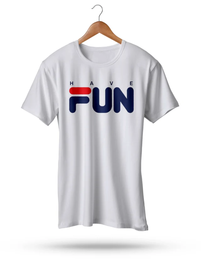 Have Fun T Shirt Fila Style Tee Text Art Funny Champion