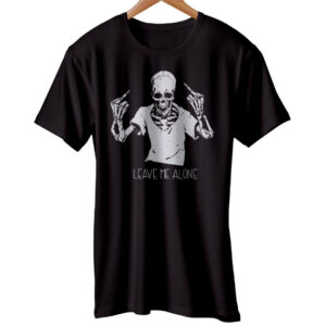 Leave Me Alone T Shirt Black Skeleton