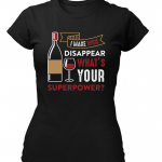 Superpower Black Tshirt for Women Wine Ladie Disappear Slogan Text