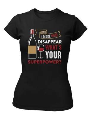 Superpower Black Tshirt for Women Wine Ladie Disappear Slogan Text