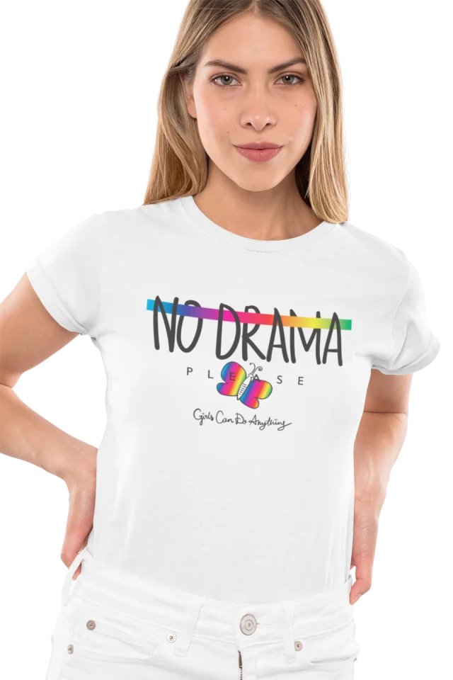 No Drama Women T-Shirt White Rainbow Tee Girls Can Do Anything
