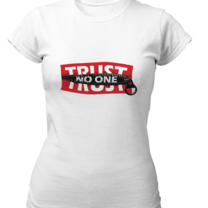 Trust No One T Shirt for Women Zip White Cotton