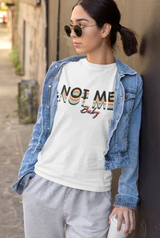 Not Me Baby Tshirt for Women Whute Slogan Cotton — alternate view