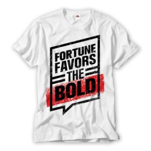 Fortune Favors the Bold Gym T Shirt