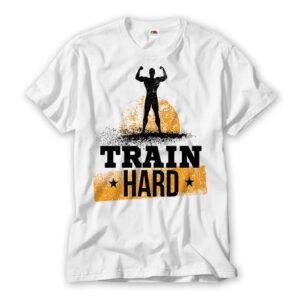 Train Hard Gym T Shirt