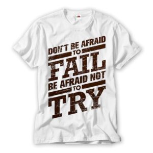 Don`t be Afraid Gym T Shirt