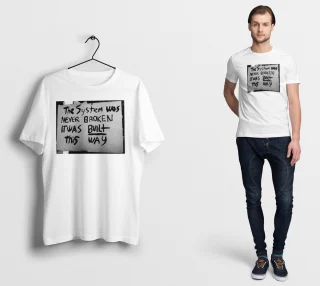 The system was never BROKEN it was BUILT this way T Shirt matrix Illuminati anonymous