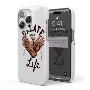 Create Your Life Hand Phone Case
