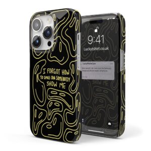 I forgot how to smile can somebody show me Phone Case