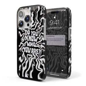Do You Know Who You Are Phone Case