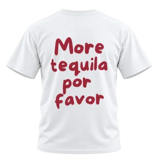 More Tequila Por Favor Back Print T-Shirt