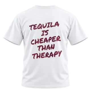 Tequila Is Cheaper Than Therapy Back Print T-Shirt