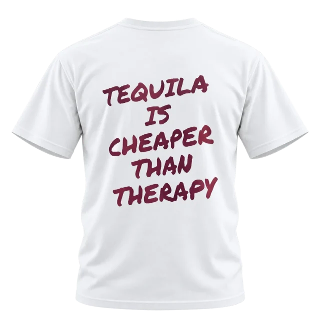 Tequila Is Cheaper Than Therapy Back Print T-Shirt