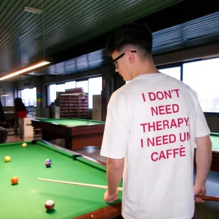 I Don’t Need Therapy — Un Caffè Back Print T-Shirt — alternate view